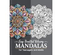 Easy & Beautiful Mandalas: 40 Relaxing Coloring Pages | Stress Relief Activity, Gift for Teens & Adults