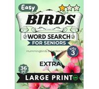 Easy Birds Vol 3 Word Search for Seniors Extra Large Print: 100 Hummingbird and Garden Visitor Games for Adults: Relaxing Puzzles with Short Stories and Heartwarming Blessings