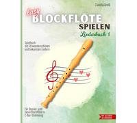 Easy Blockflöte spielen - Liederbuch 1: Spielbuch mit 50 wunderschönen und bekannten Liedern - Filmmusik, Schlager, Traditionals & Klassiker | Für ... & Audio-Dateien (Blockflöte - Spielbücher)