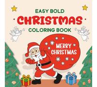 Easy Bold Christmas Coloring Book: 50 Big and Festive Holiday Designs for Kids, Adults & Seniors | Cute, Cozy Christmas Scenes for Relaxation and Fun for Ages 3-5