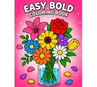 Easy Bold Coloring Book: Large Print 50 Simple Designs of Animals, Flowers, Food, Objects, and More for Kids, Teens, Adults, and Seniors