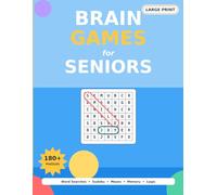 Easy Brain Games for Seniors: 180+ Relaxing Large-Print Puzzles to Sharpen Memory, Boost Focus, and Bring Daily Joy to Adults 60 and Over (Brain Games for Living Well)