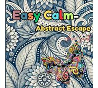 Easy Calm - Abstract Escape: Free-Flowing Minimal Lines & Swirls for Stress Relief