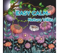 Easy Calm- Nature Vibes: Bold Flowers, Trees & Leaves for Calm Coloring Moments