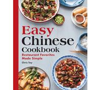 Easy Chinese Cookbook: Restaurant Favorites Made Simple