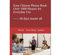 Easy Chinese Phrase Book Over 1000 Phrases for Everyday Use: 30 days master all