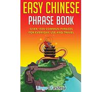 Easy Chinese Phrase Book: Over 1500 Common Phrases For Everyday Use and Travel
