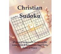 Easy Christian Sudoku for Adults & Seniors: Puzzles with Scripture for Peace: 60 Large Print 9X9 Puzzles with Uplifting Scripture for Peace & ... Inspirational Puzzles for a Calmer Mind)