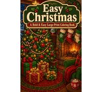 Easy Christmas: A Bold and Easy Large Print Coloring Book of Cozy Christmas Scenes for Seniors and Beginners