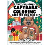Easy Christmas Capybara Coloring Book for Kids Ages 3-7: 40 Holiday Coloring Pages Featuring Adorable Capybaras, Winter Fun, and Special Bonus ... Maze, Mandala, and Certificate (Capy Laughs)