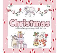 Easy Christmas Coloring Book: for Kids Ages 2-5, 50 Simple and Fun Holiday Coloring Pages: Cute Santa, Snowmen, Reindeer, and More. The Perfect Beginner Gift with Single-Sided Pages.