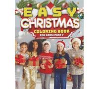 Easy Christmas Coloring Book for Kids - part 7: What a fun, relaxing way to enjoy this with friends, family, or just by yourself. (puzzles for adults, teens and kids)