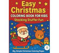 Easy Christmas Coloring Book for Kids: Stocking Stuffer Fun: Big, Simple Christmas Coloring Pages for Kids 4-8