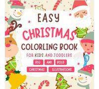 Easy Christmas Coloring Book for Little Hands: Simple and Fun Christmas Pictures for Kids and Toddlers
