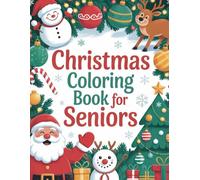 Easy Christmas Coloring Book For Seniors: 30 Large Print Holiday Designs With Bold Outlines - Perfect for Relaxation and Stress Relief