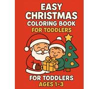 Easy Christmas Coloring Book for Toddlers Ages 1-3: Big & Simple Christmas Coloring Pages for Little Hands