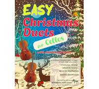 Easy Christmas Duets for Cellos: 25 traditional Christmas Carols arranged for early-stage cellists with chords and lyrics (Cello Duets for Beginners and Improvers)