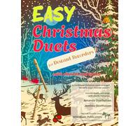 Easy Christmas Duets for Descant Recorders: 25 traditional Christmas Carols arranged for early-stage recorder players with chords and lyrics (Recorder Duets for Beginners and Improvers)