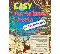 Easy Christmas Duets for Trombones: 25 traditional Christmas Carols arranged for early-stage bass clef trombone players with melody in treble clef, chords and lyrics