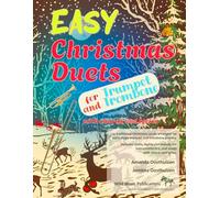 Easy Christmas Duets for Trumpet and Trombone: 25 traditional Christmas Carols arranged for early-stage players including duets, and melody for ... Trombone Duets for Beginners and Improvers)