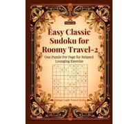 Easy Classic Sudoku for Roomy Travel-2: One Puzzle Per Page for Relaxed Lounging Exercise (Vintage Logic Travel Series)