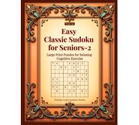 Easy Classic Sudoku for Seniors-2: Large Print Puzzles for Relaxing Cognitive Exercise (Vintage Logic Seniors Series)