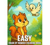 Easy Color by Number Coloring Book: Fun and Simple Color by Number Book for Kids Ages 4-8 | Cute Animals, Nature Scenes, and Easy Designs for Early Learners