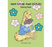 Easy Color Dino Friends: Adorable and Easy Dino Coloring Fun for Toddlers and Preschoolers