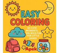 EASY COLORING: 50 Cute moments, big bold fun for little hands includes images like sun, moon, star, cup, flowers etc (Bold & Easy Coloring Series - Unleash Creativity, Reduce Screen Time)
