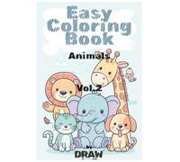Easy Coloring Book: Animals Vol.2: 90 Fun and Simple Animal Coloring Pages for Kids Ages 3-6 | Learn and Color Cute Animals from Around the World | Bold and Easy, Simple and Big Designs