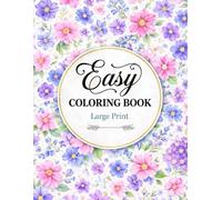Easy Coloring Book: Calm, Simple Illustrations for Peaceful Creative Moments (Large Print) - For Women and Seniors