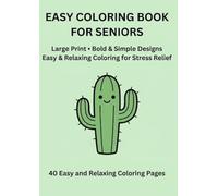 Easy Coloring Book for Seniors Nature Theme Large Print Bold and Simple Designs: 40 Easy and Relaxing Coloring Pages for Stress Relief Simple Nature Designs for Beginners