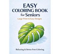 Easy coloring book for seniors - simple patterns.: Simple coloring pages for seniors. Large, clear designs with thick lines - perfect for those ... and relax, providing a sense of comfort.