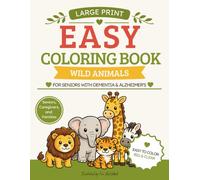Easy Coloring Book for Seniors with Dementia and Alzheimer’s: 50 Simple, Bold and Easy Large Print Coloring Pages with Wild Animals for Relaxation and Brain Activity