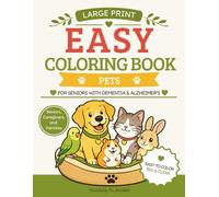 Easy Coloring Book for Seniors with Dementia and Alzheimer’s: 50 Simple, Bold and Easy Large Print Coloring Pages with Pets and Animals for Relaxation and Brain Activity