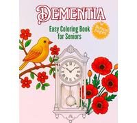 Easy Coloring Book for Seniors with Dementia: Large Print Pictures for Adults and Seniors, Relaxing Activities to Stimulate the Mind and Help Prevent Alzheimer’s.