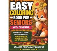 Easy Coloring Book for Seniors with Dementia: Simple Forest Animals and Autumn Nature for Relaxation, Memory Support and Stress Relief: Minimalist ... - Ideal for Seniors and Alzheimer's Support