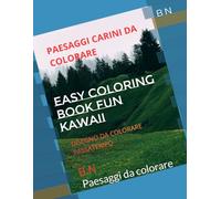Easy Coloring Book Fun Kawaii: Paesaggi da colorare