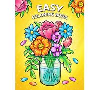 Easy Coloring Book: Large Print Designs for Adults and Seniors with 50 Simple Images of Animals, Flowers, Food, Objects, and More!