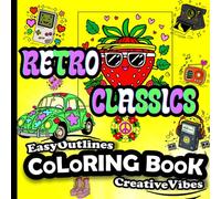 EASY COLORING BOOK: Variety Of Simple Designs To Color - Retro Vibes with 70’s/80’s items - Thick Outlined Images - Coloring Pages For All Ages (Kids, Teens, Adults And Seniors) And Skill Levels