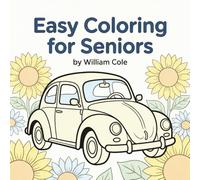 Easy Coloring for Seniors: Memory Care Coloring Book For Seniors With Dementia: Easy Large Print Nostalgic Designs for Stress Relief