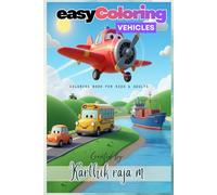 Easy Coloring Vehicles Kids coloring book: Road, Water and Air Transport vehicle series Kids coloring book: Road, Water and Air Transport vehicle series Kids coloring book