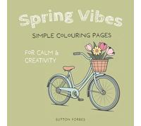 Easy Colouring/Coloring Book for Adults and Teens: Cute Spring Themed Colouring/Coloring Book Featuring 40 Simple Designs for Calm & Creativity