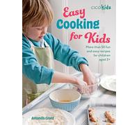 Easy Cooking for Kids: More Than 50 Fun and Easy Recipes for Children Aged 3+ (Easy Crafts for Kids)