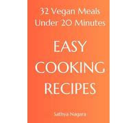 EASY COOKING RECIPES: 32 Vegan Meals Under 20 Minutes