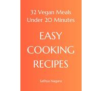 EASY COOKING RECIPES: 32 Vegan Meals Under 20 Minutes