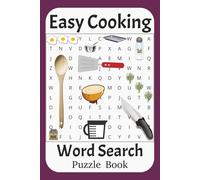 Easy Cooking Word Search Puzzle Book: Word Searches with Easy-to-Read Print about Cooking Tools, Simple Ingredients Tasty Recipes and More | 6x9 ... for Vacations, Holidays and Free Times