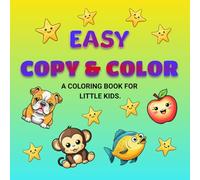 Easy Copy & Color!: A Fun Coloring Book for Little Kids