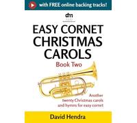 Easy Cornet Christmas Carols - Book Two: Another twenty traditional Christmas carols and hymns for easy cornet