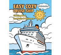 Easy Cozy Cruise Ship Coloring Book for Adults & Beginners: 50 Easy to Color Illustrations of Ocean Vacations, Nautical Scenes, and Maritime Adventures